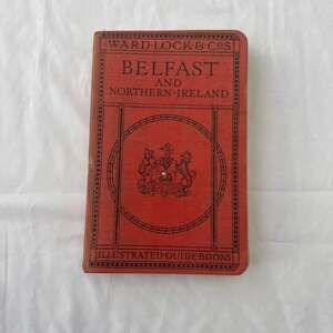 A Pictorial and Descriptive Guide to Belfast and Northern Ireland